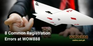 8 Common Registration Errors at WOW888