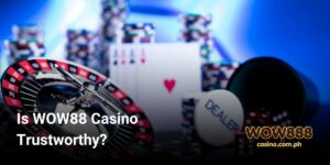 Is WOW88 Casino Trustworthy?